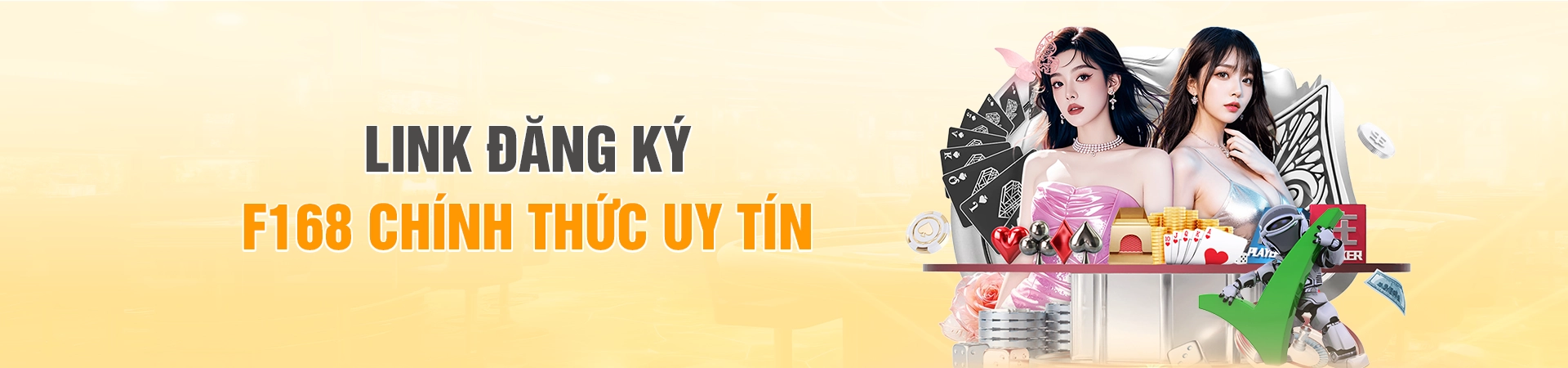 LINK ĐĂNG KÝ F168 CHÍNH THỨC UY TÍN