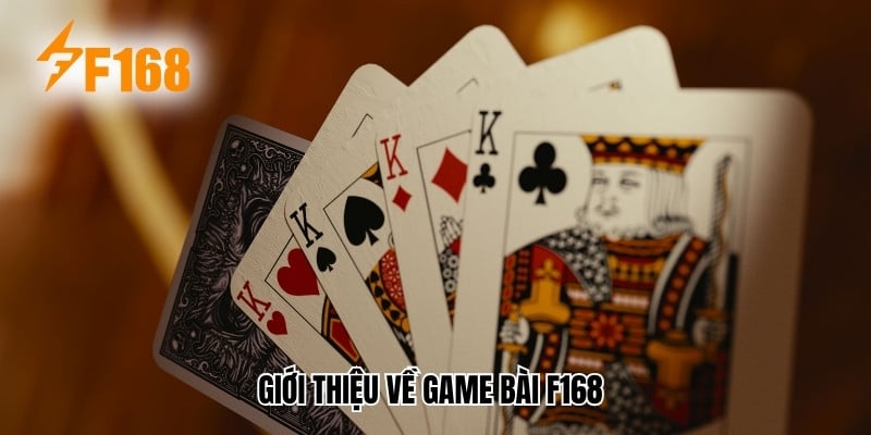 Giới thiệu về game bài F168
