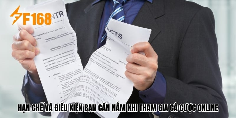 Hạn chế và điều kiện bạn cần nắm khi tham gia cá cược online
