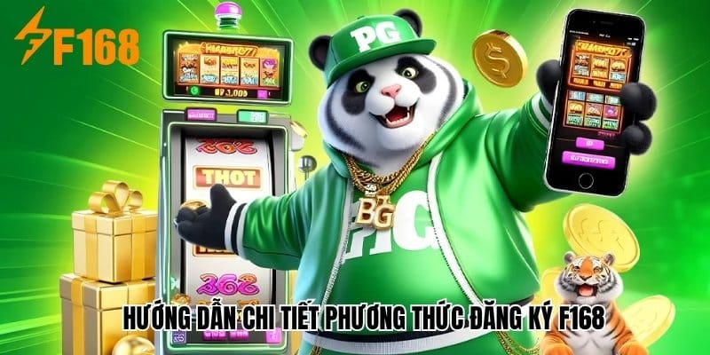 Hướng dẫn chi tiết phương thức đăng ký F168