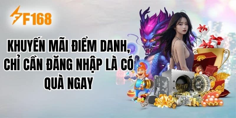 F168 Khuyến Mãi Điểm Danh, Chỉ Cần Đăng Nhập Là Có Quà Ngay