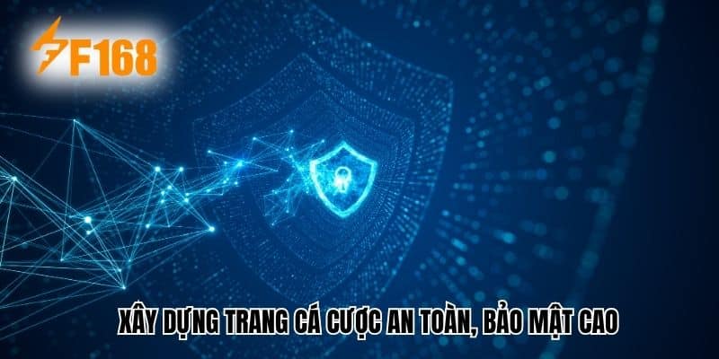 Xây dựng trang cá cược an toàn, bảo mật cao
