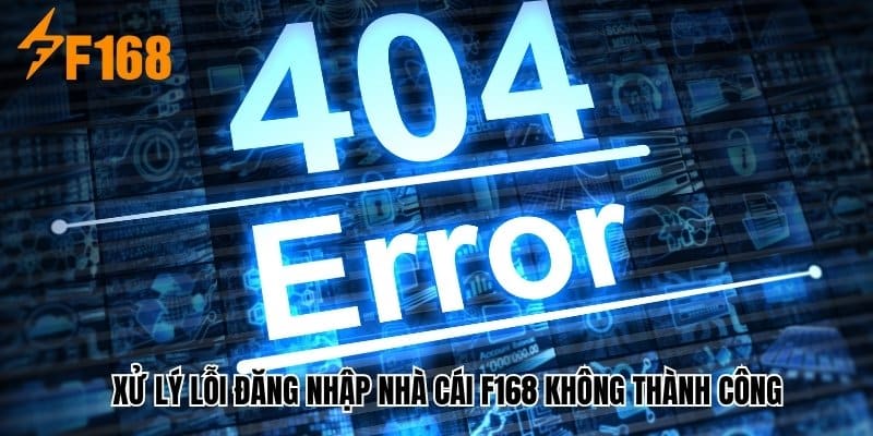 Xử lý lỗi đăng nhập nhà F168 không thành công